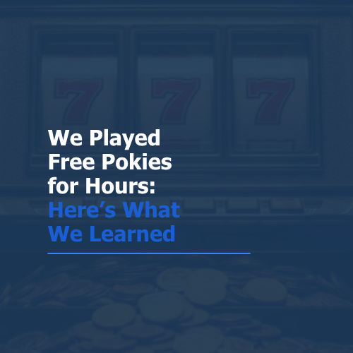 We Played Free Pokies for Hours: Here’s What We Learned